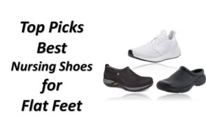 Top 9 Best Nursing Shoes for Flat Feet - Reviews & Guide