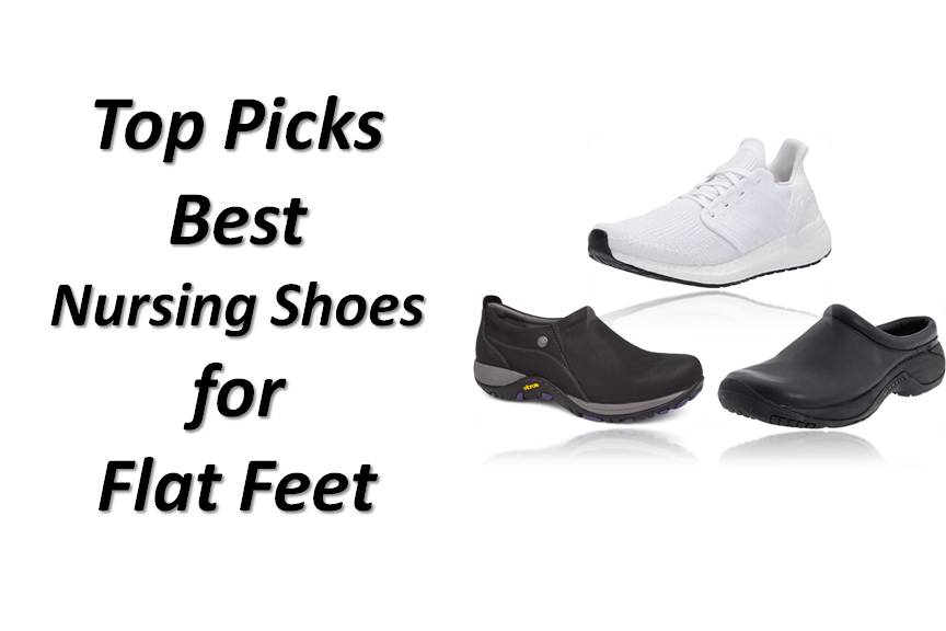 Top 9 Best Nursing Shoes for Flat Feet – Reviews & Guide