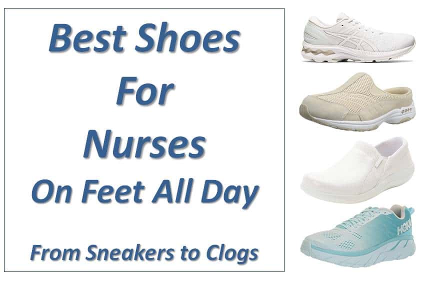Best Shoes For Nurses On Feet All Day – From Sneakers to Clogs