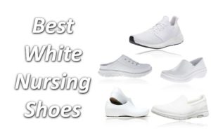 10 Best White Nursing Shoes – Reviews & Buyers Guide