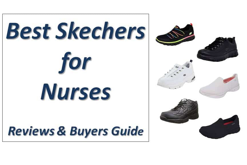Top 12 Best Skechers for Nurses and other Healthcare Workers