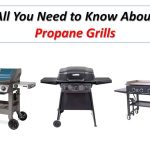 All You Need to Know About Propane Grills