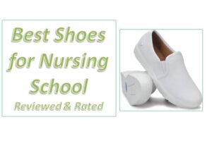 9 Best Shoes for Nursing School and Medical Professionals