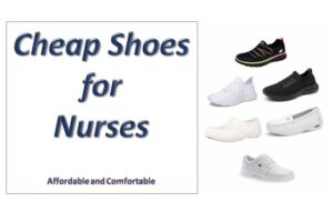 Top 8 Cheap Shoes for Nurses – Affordable and Comfortable