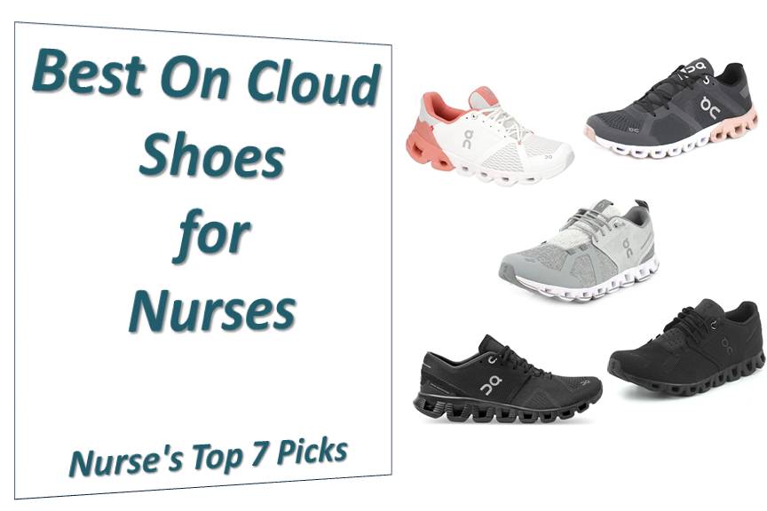Best On Cloud Shoes for Nurses – Nurse’s Top 7 Picks