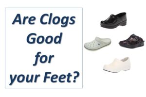 Are Clogs Good for your Feet