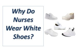 Why Do Nurses Wear White Shoes
