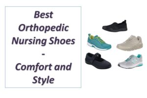 8 Best Orthopedic Nursing Shoes - Comfort and Style