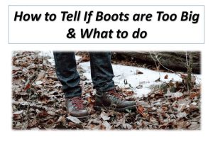 How to Tell If Boots are Too Big