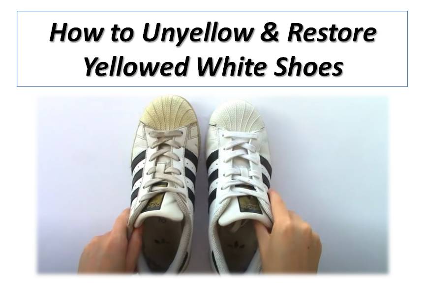 How to Unyellow & Restore Yellowed White Shoes