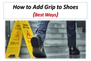 How to Add Grip to Shoe