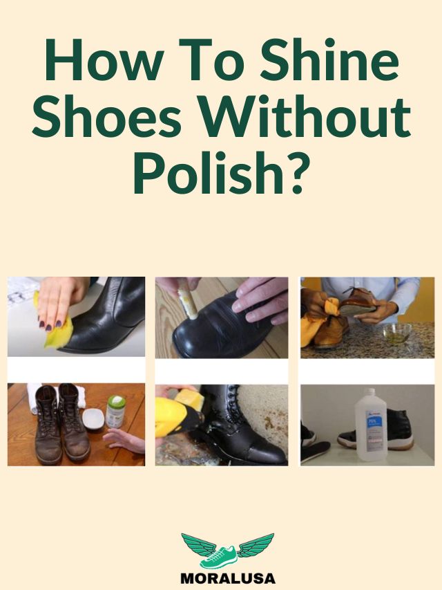 How to Shine Shoes Without Polish?